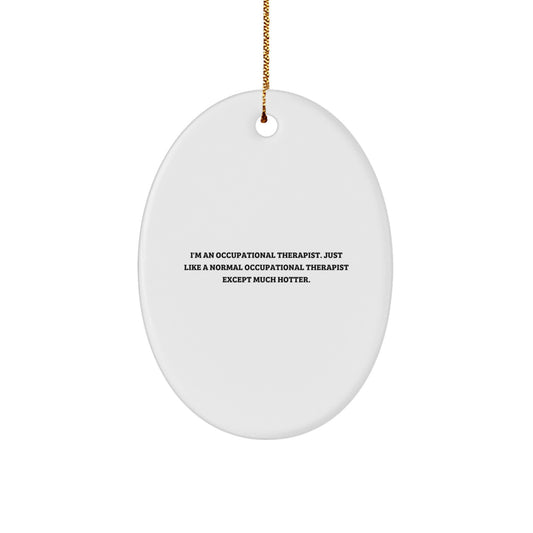Occupational Therapist Christmas Oval Ornament Gifts from Friends - Funny Quote Decoration - Image 1