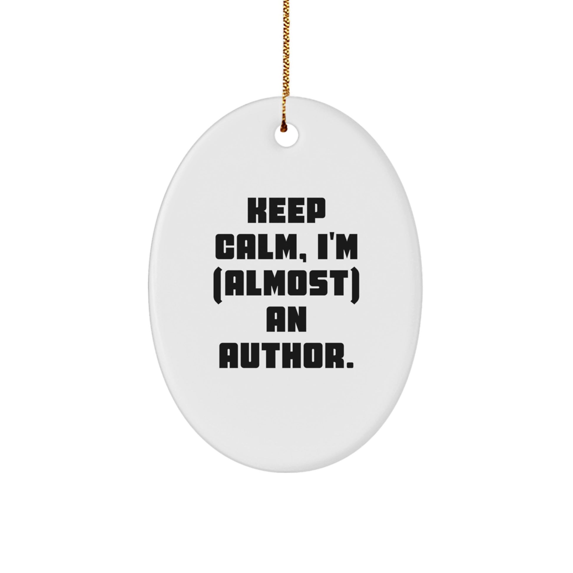Funny Author Gifts for Him, Oval Ornament Keep Calm I'm (almost) An Author, Christmas Unique Presents from Friends - Image 1
