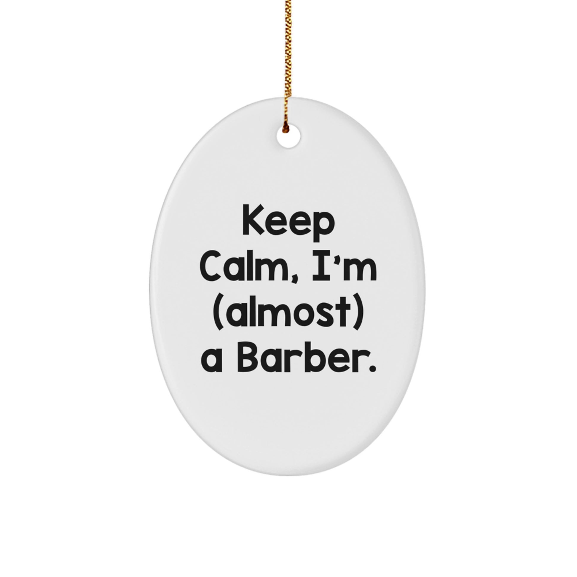 Funny Barber Oval Ornament Gifts from Men Friends to Barber Men at Christmas Unique Gifts - Image 1