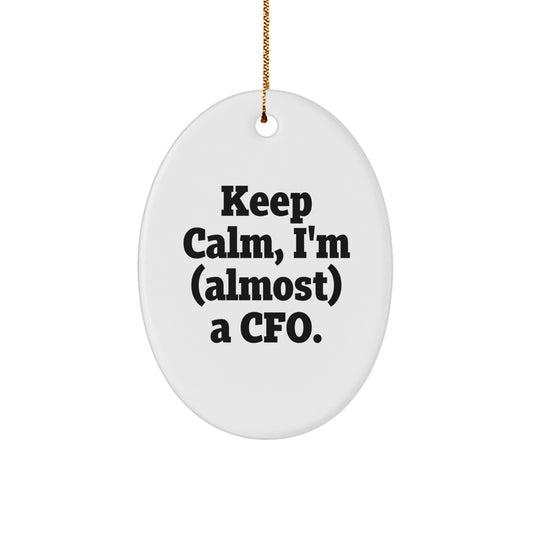 Funny CFO Gifts for Men, Oval Ornament, Keep Calm I'm (almost) A Cfo. Christmas Unique Gifts from Friends and Family - Image 1