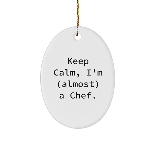Funny Chef Oval Ornament Gifts from Family, Friends, Coworkers for Men, Women, Chef, Kitchen, Keep Calm, I'm (almost) A Chef. - Image 1