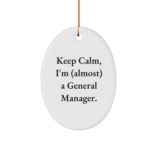Funny General Manager Oval Ornament Gifts from Family for Christmas Unique Decorations - Keep Calm I'm (almost) A General Manager - Image 1