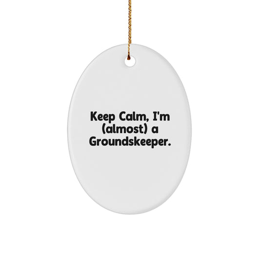 Funny groundskeeper Gifts for Men, 'Keep Calm, I'm (almost) A groundskeeper', Oval Ornament, Christmas Unique Decorations for groundskeeper, Gifts from Friends, Family, Coworkers - Image 1