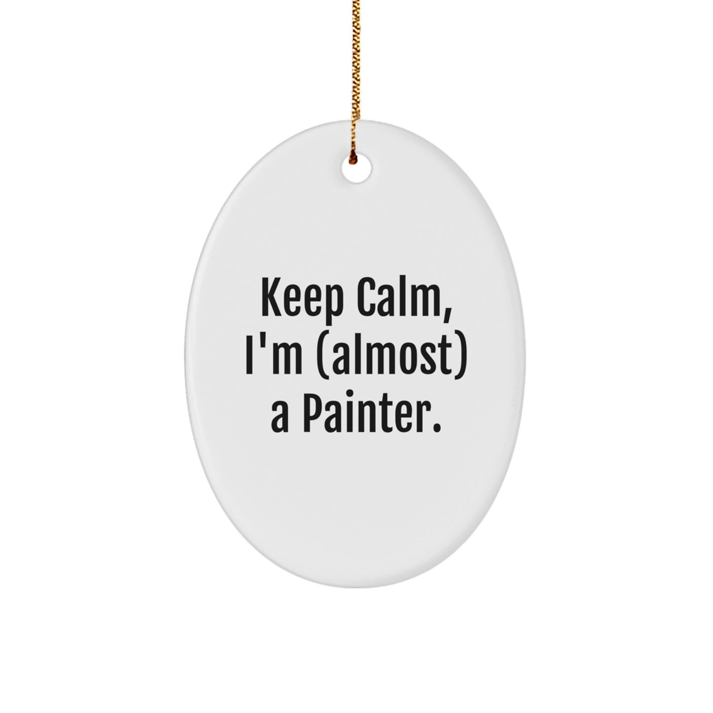 Funny Painter Gifts for Men Friends - Oval Ornament Keep 'Calming' I'm Almost a Painter Christmas Decorations - Image 1