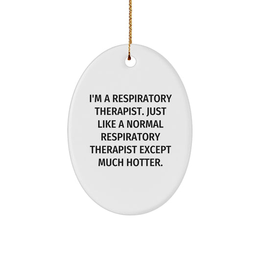 Funny Inspirational Gift for Respiratory Therapist, Oval Ornament, Christmas Unique Gifts from Friends, Coworkers, Family - Image 1