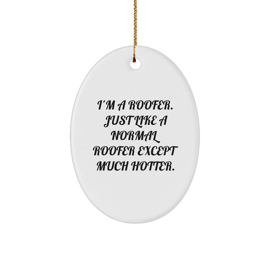 Roofer Gifts for Men Funny Oval Ornament, Hotter than a Roofer's Day, Funny Gift for Friends, Family, Coworkers - Gifts from Men to Roofer, Christmas Unique Gifts - Image 1