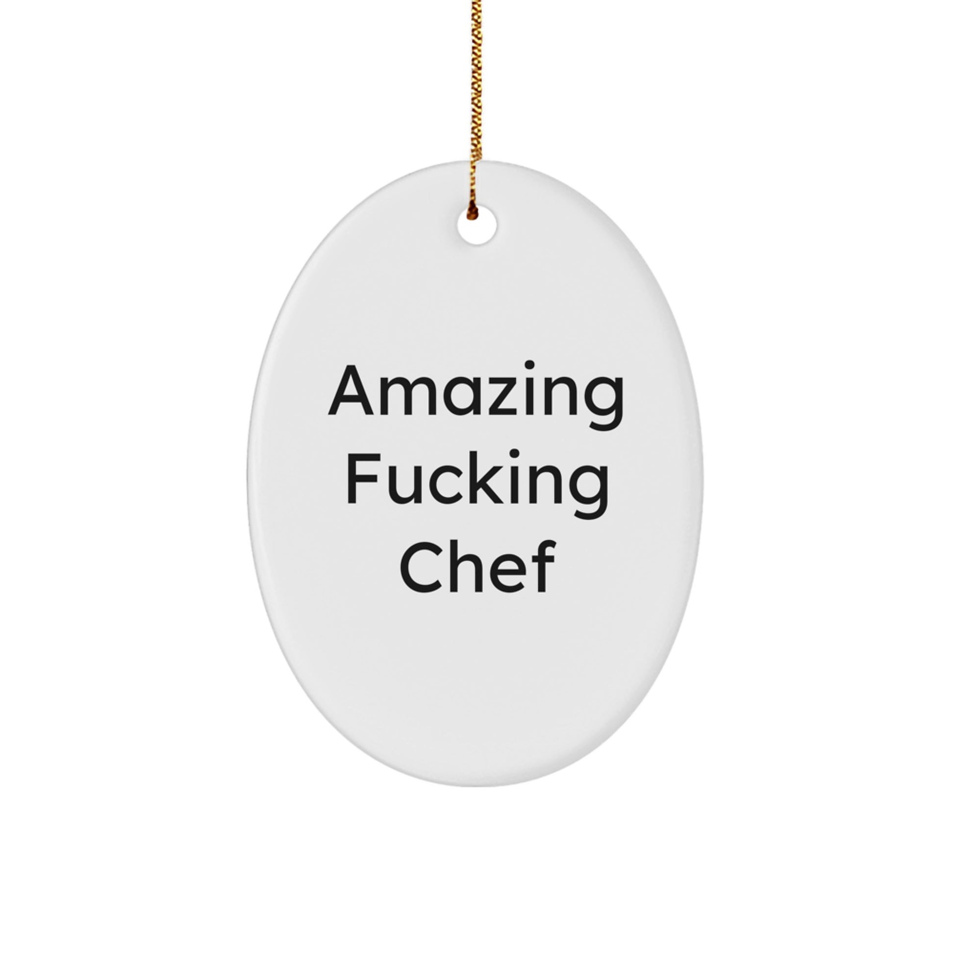 Funny Chef Quote Oval Ornament, Christmas Unique Gifts for Men, Friends, Coworkers, Family - Amazing F--king Chef - Image 1