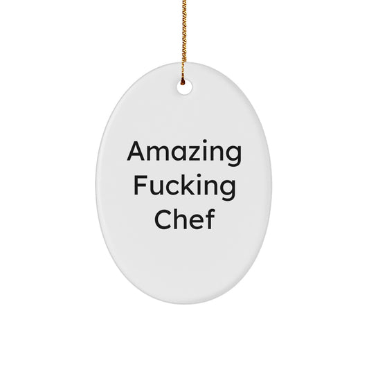 Funny Chef Quote Oval Ornament, Christmas Unique Gifts for Men, Friends, Coworkers, Family - Amazing F--king Chef - Image 1