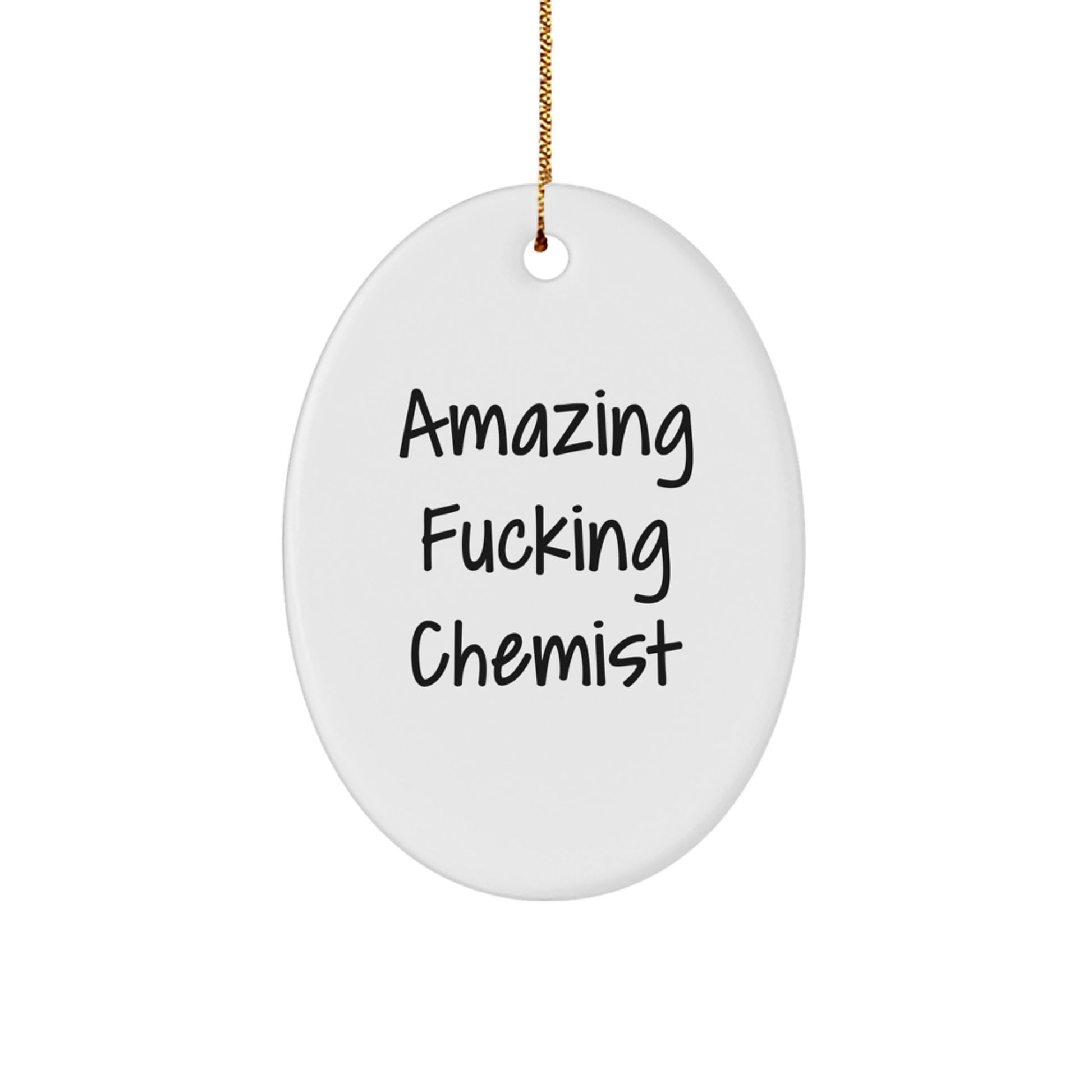 Funny Chemist Gifts for Friends, Oval Ornament with Amazing F--king Chemist Quote, Unique Christmas Memorable Presents for Chemist Lovers, Gifts from Friends to Family - Image 1
