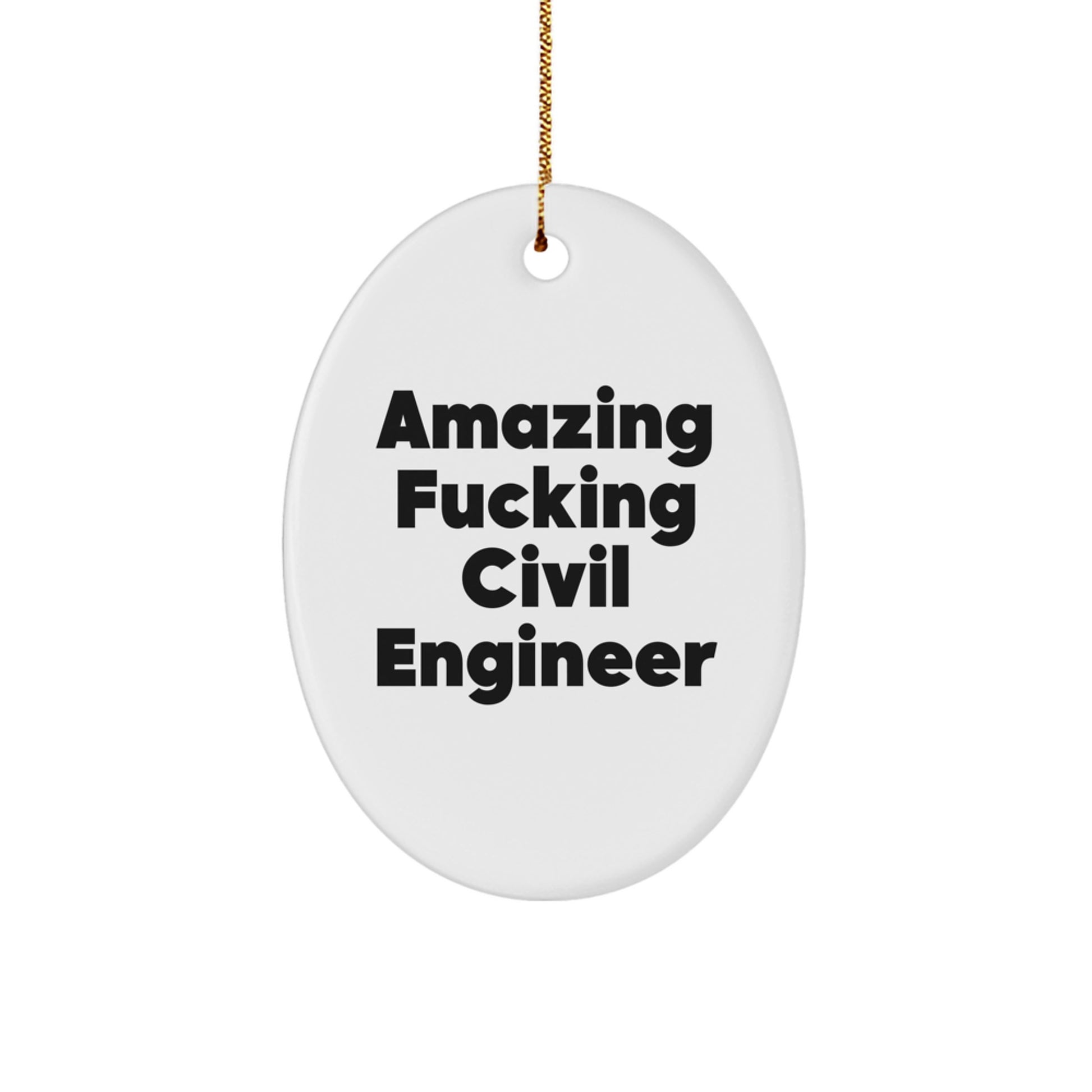 Funny Civil Engineer Gifts for Men, Oval Ornament with 'Amazing F--king Civil Engineer' Quote, Christmas Unique Decorations from Friends, Family - Image 1