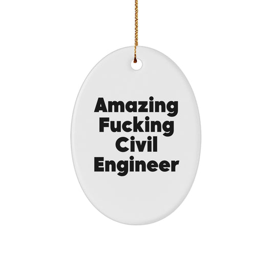 Funny Civil Engineer Gifts for Men, Oval Ornament with 'Amazing F--king Civil Engineer' Quote, Christmas Unique Decorations from Friends, Family - Image 1