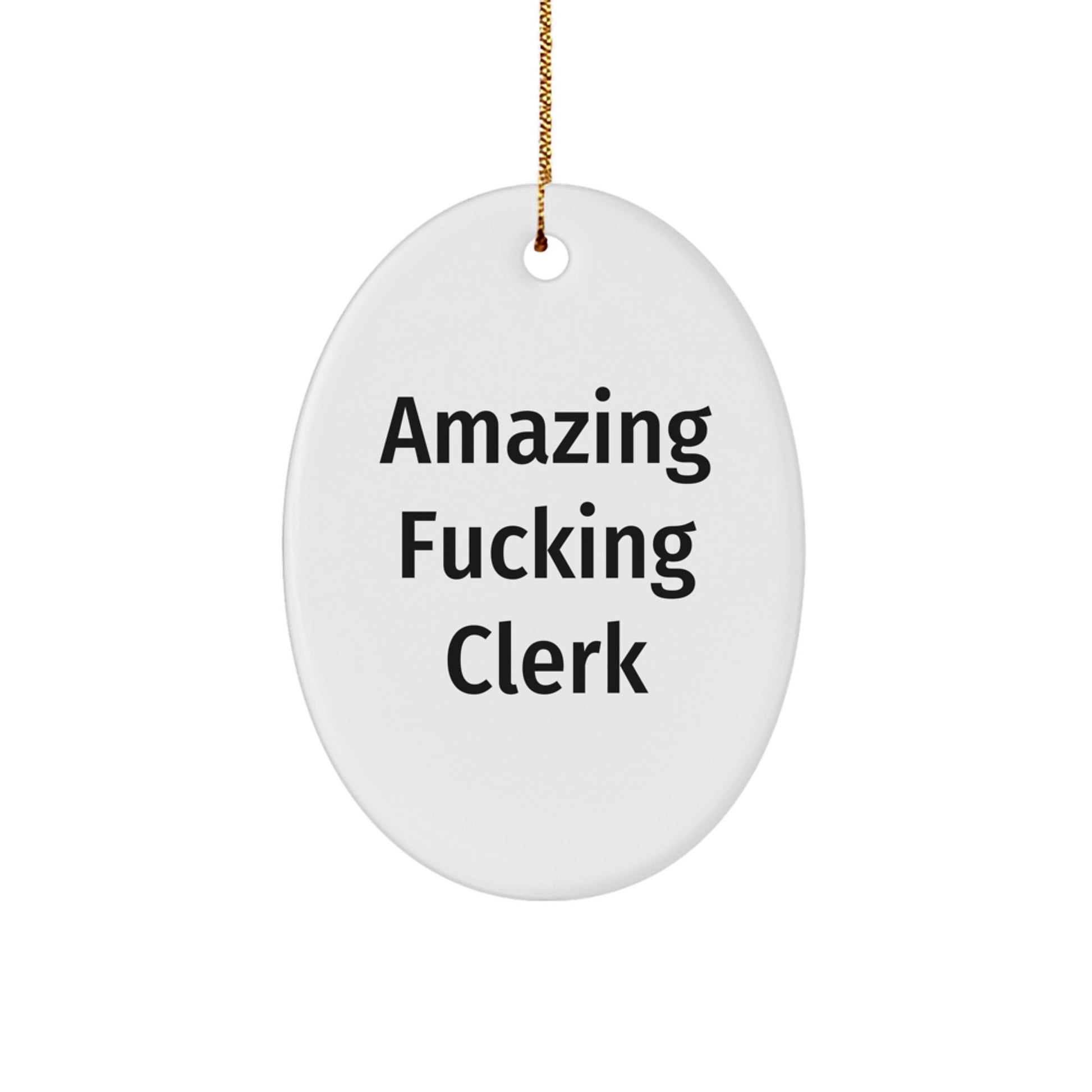 Funny Clerk Gifts from Friends, Amazing 'F--king Clerk' Oval Ornament, White Christmas Decorations, Clerk Office - Image 1