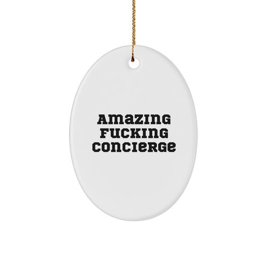 Funny Concierge Gifts for Men, Gifts from Men to Concierge, Oval Ornament with Amazing F--king Concierge Quote, Christmas Unique Gifts - Image 1