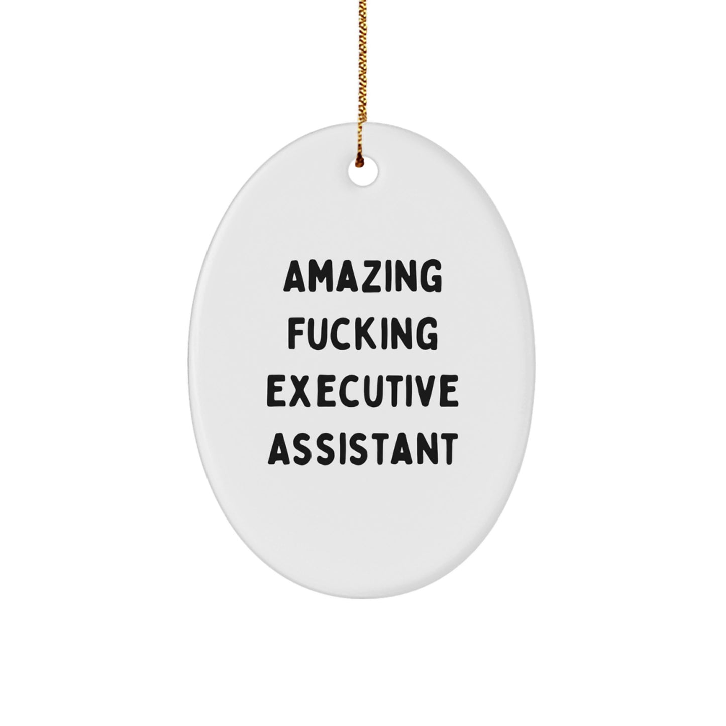 Funny Executive Assistant Oval Ornament Gifts from Friends, Coworkers, or Family for Executive Assistants, Oval Shaped White Decorations - Image 1