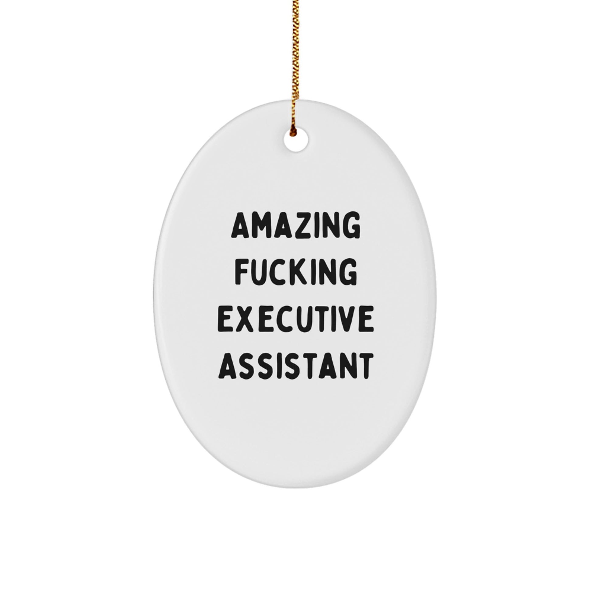 Funny Executive Assistant Oval Ornament Gifts from Friends, Coworkers, or Family for Executive Assistants, Oval Shaped White Decorations - Image 1