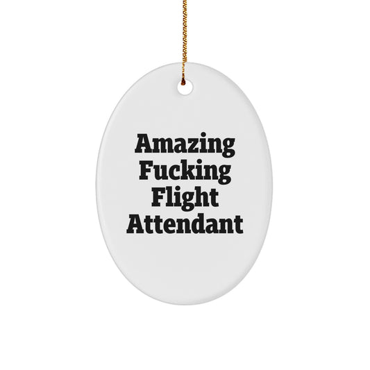 Funny Flight Attendant Gifts for Men, Unique Oval Ornament for Flight Attendant Enthusiasts, Amazing F--king Flight Attendant Christmas Unique Gifts from Friends - Image 1