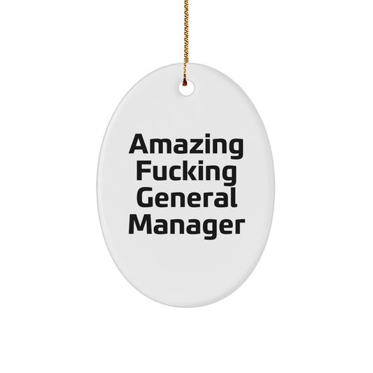 Funny General Manager Gifts from Friends - Amazing Oval Ornament for General Manager, Christmas Unique Gifts - Image 1