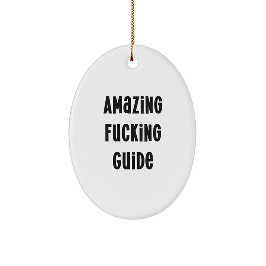 Funny Guide Oval Ornament Gifts from Men for Christmas, Amazing F--king Guide Christmas Unique Gifts, Oval Ornament for Guide Enthusiasts - Image 1