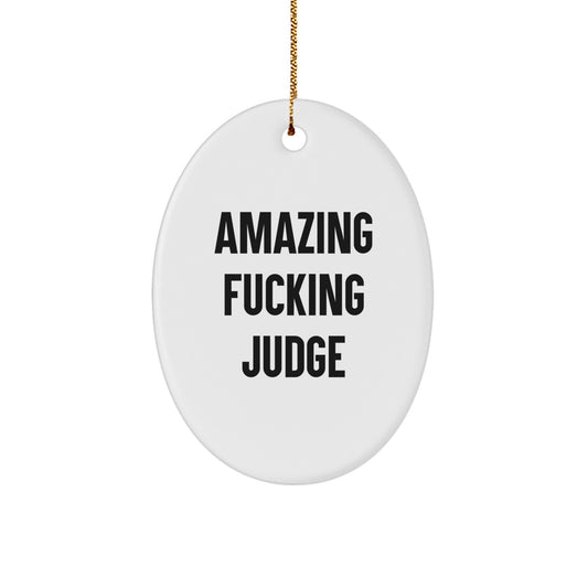 Funny Judge Oval Ornament Gifts for Christmas Judge, 'Amazing F--king Judge' Judge Gifts, Oval Judge Ornament - Image 1