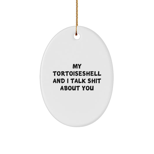 Tortoiseshell Cat Lover Gifts from Friends and Family - Oval Ornament with Funny Quote - Christmas Unique Decorations - Image 1