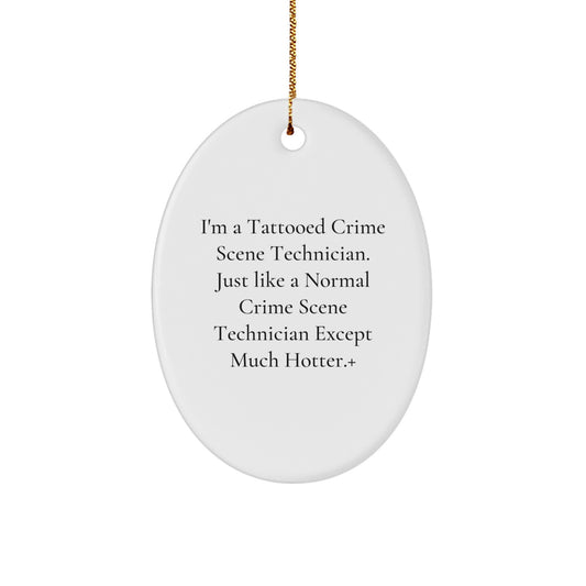 Funny Crime Scene Technician Oval Ornament Gifts from Friends and Family for Men and Women - Tattooed Crime Scene Technician Christmas Unique Ornament - Image 1