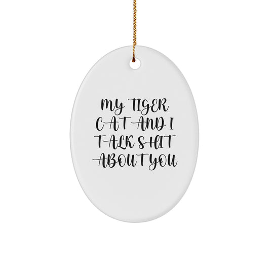 Funny Tiger Cat Oval Ornament Gifts from Friends for Tiger Cat Lovers at Christmas Unique Gifts - Image 1