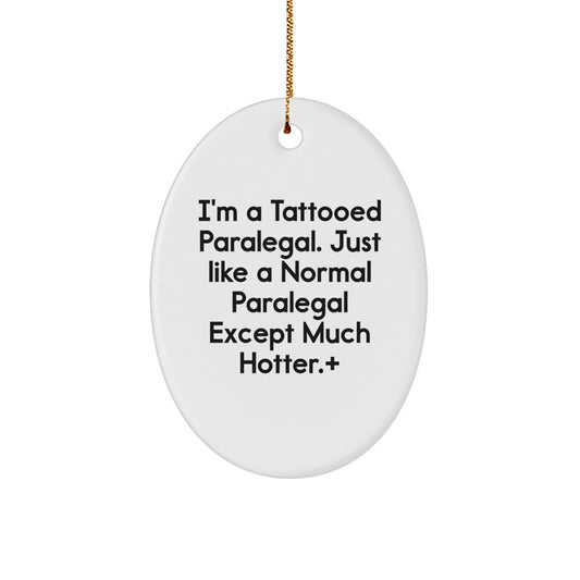 Funny Paralegal Gifts - Paralegal Oval Ornament, Unique Christmas Unique Gifts from Friends to Paralegal, Men or Women, Hot Paralegal Decor - Image 1