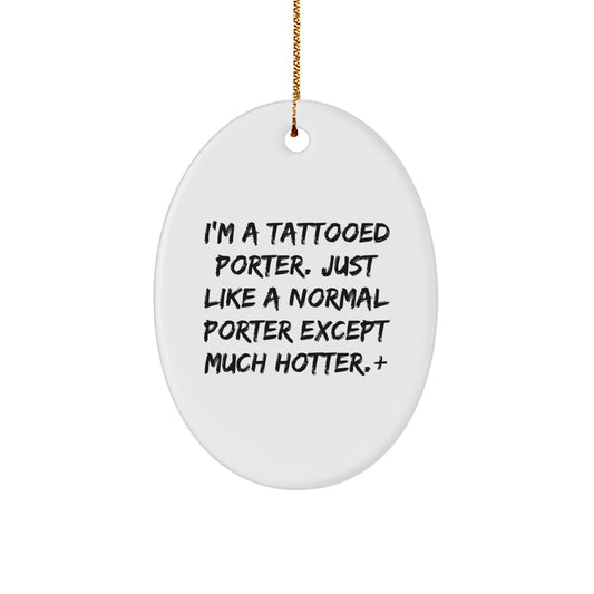 Funny Porter Gifts for Men Christmas Oval Ornament from Friends - Image 1