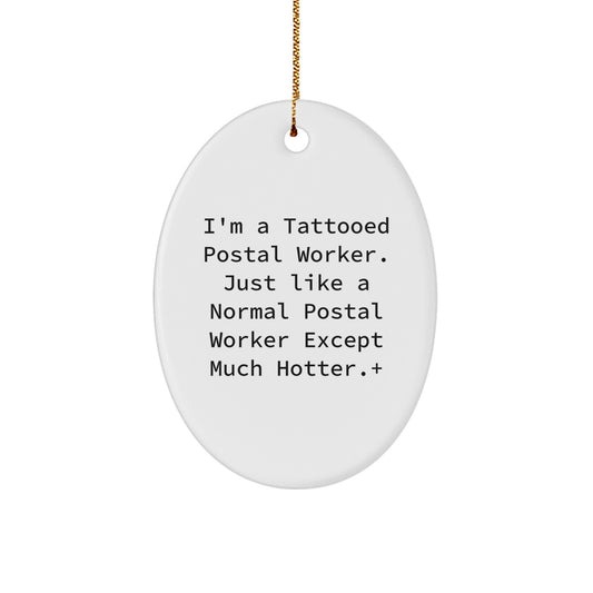 Funny Postal Worker Oval Ornament, Hotter than Usual Mail Carrier Gifts for Men, Women, Family, Coworkers at Christmas - Image 1
