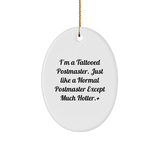 Funny Postmaster Oval Ornament Gifts from Family to Postmaster, Cute Postmaster Christmas Unique Gifts for Friends, Oval Ornament by Tattooed Postmaster - Image 1