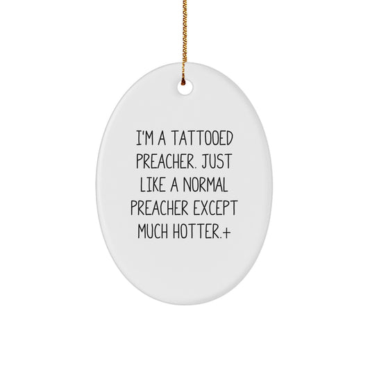 Funny Preacher Gifts for Preacher Men and Women - I'm A Tattooed Preacher Oval Ornament, Christmas Unique Gifts from Friends and Family - Image 1
