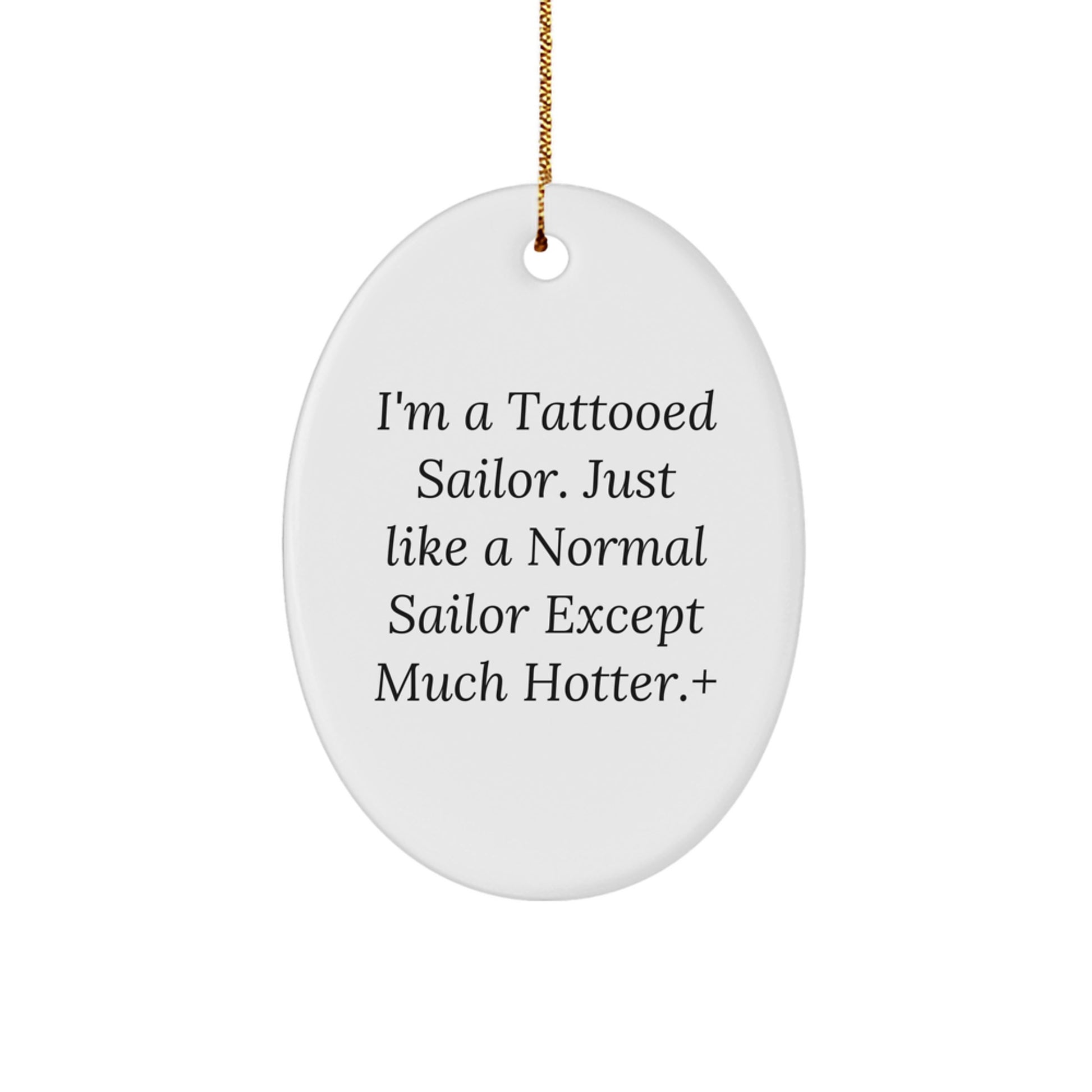 Funny Sailor Gifts for Men, I'm A Tattooed Sailor Oval Ornament, Unique Christmas Unique Gifts from Friends or Family - Image 1