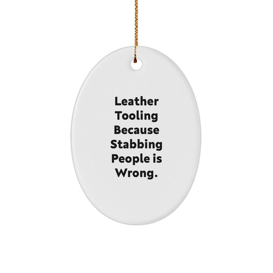 Leather Tooling Funny Oval Ornament, Gifts from Men to Friends, Funny Leather Tooling Lover Present for Christmas Season - Image 1