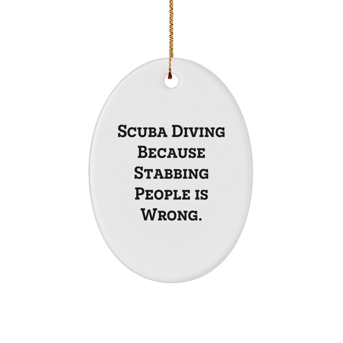 Scuba Diving Oval Ornament Funny Quote Gift for Scuba Diving Lovers - Gifts from Men, Women, Friends, Family - Image 1