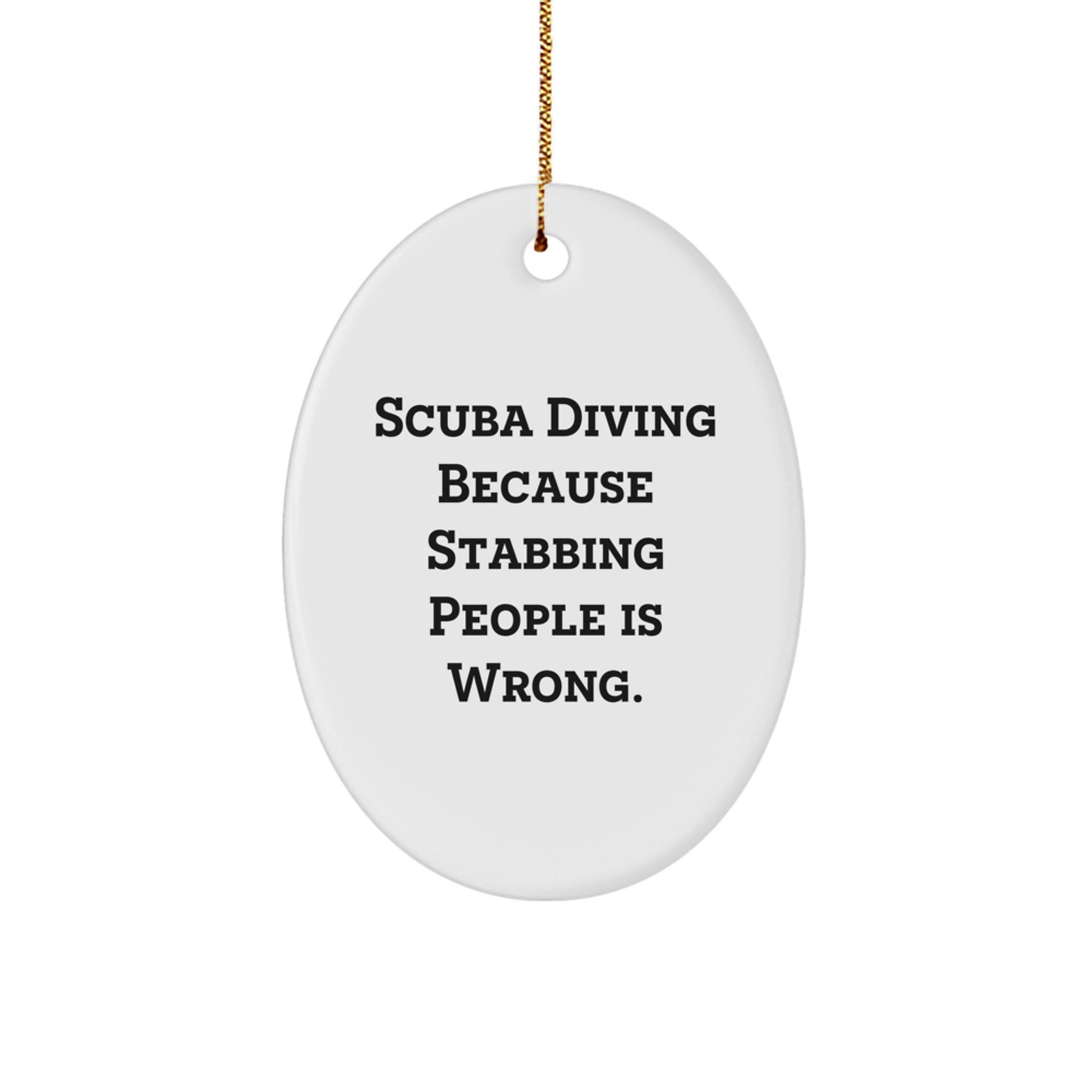 Scuba Diving Oval Ornament Funny Quote Gift for Scuba Diving Lovers - Gifts from Men, Women, Friends, Family - Image 1