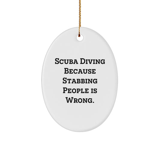 Scuba Diving Oval Ornament Funny Quote Gift for Scuba Diving Lovers - Gifts from Men, Women, Friends, Family - Image 1