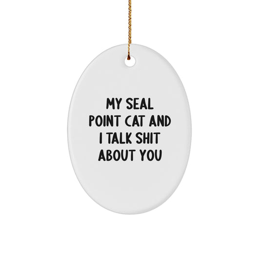 Funny Seal Point Cat Oval Ornament, Seal Point Cat Gifts for Friends, Seal Point Cat Christmas Unique Gifts from Men, Seal Point Cat Lover Gifts for Women - Image 1