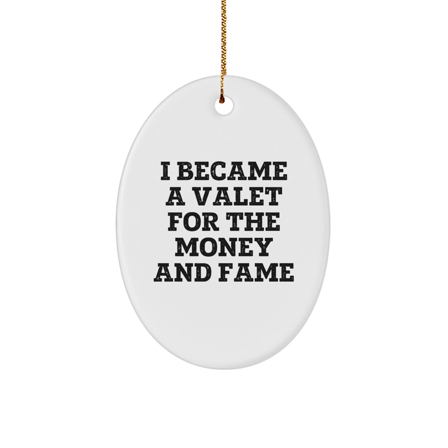 Valet Inspiration Oval Ornament Gifts from Friends and Family, Funny Quote for Men and Women Christmas Unique Gifts - Image 1