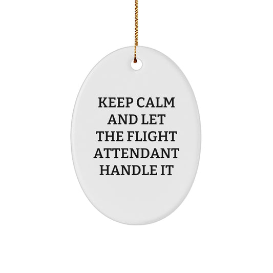 Funny Flight Attendant Gifts from Men to Friends - Keep Calm Oval Ornament for Christmas Unique Gifts - Image 1