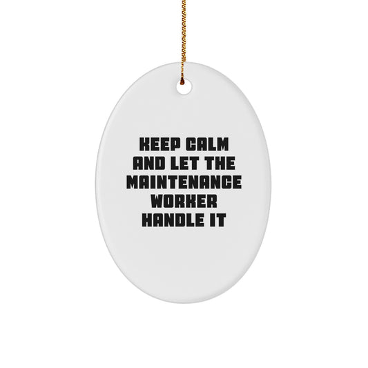 Funny Maintenance Worker Gifts for Men, Maintenance Worker Oval Ornament, Keep Calm Let Maintenance Worker Handle It Christmas Unique Gifts from Family - Image 1