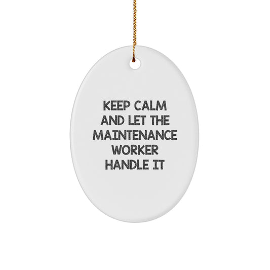Funny Maintenance Worker Gifts from Friends or Family - Keep Calm Oval Ornament for Christmas Unique Gifts - Image 1