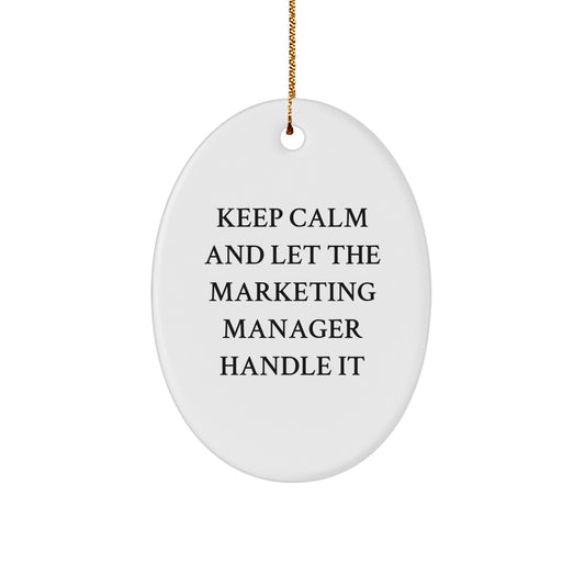 Funny Marketing Manager Gifts for Him, 'Keep Calm And Let The Marketing Manager Handle It' Oval Ornament, Christmas Unique Gifts from Friends, Coworkers or Family - Image 1