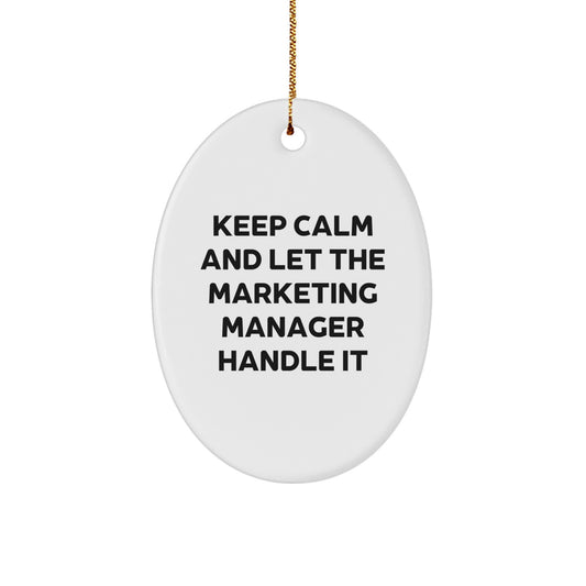 Funny Marketing Manager Gifts, Oval Ornament for Friends, Keep Calm and Let Them Handle It - Christmas Unique Gifts from Family - Image 1