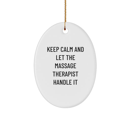 Funny Massage Therapist Oval Ornament Gifts from Friends for Men and Women at Christmas, Keep Calm And Let The Massage Therapist Handle It Oval Ornament, Oval Ornament for Massage Therapist - Image 1