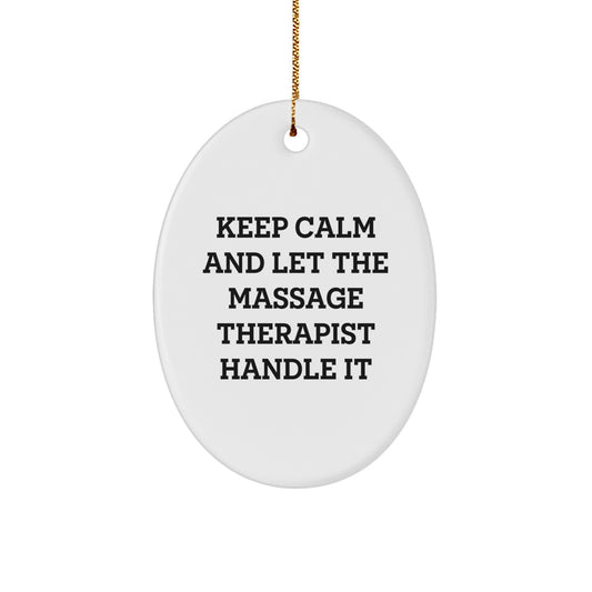 Funny Massage Therapist Oval Ornament Gifts from Friends for Christmas, 'Keep Calm And Let The Massage Therapist Handle It', Unique Oval Ornament, Oval Shaped Ornament - Image 1