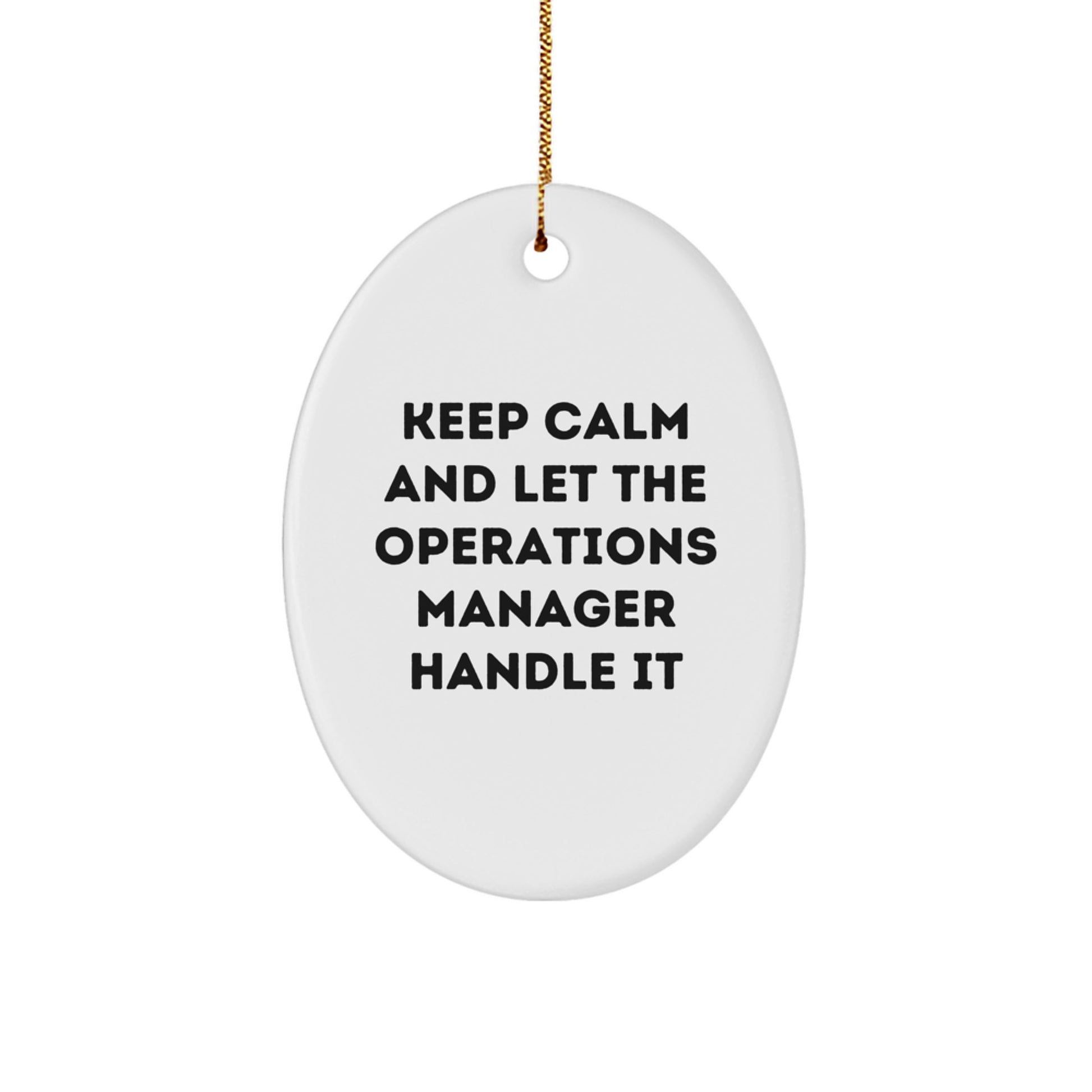 Funny Operations Manager Oval Ornament Gifts from Friends - Keep Calm And Let The Operations Manager Handle It Christmas Unique Gifts for Operations Manager - Image 1