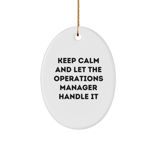 Funny Operations Manager Oval Ornament Gifts from Friends - Keep Calm And Let The Operations Manager Handle It Christmas Unique Gifts for Operations Manager - Image 1