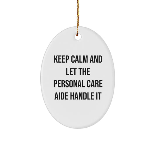 Funny Personal Care Aide Gifts from Men to Friends - Oval Ornament Keep Calm - Christmas Unique Presents for Personal Care Aide Assistants - Image 1