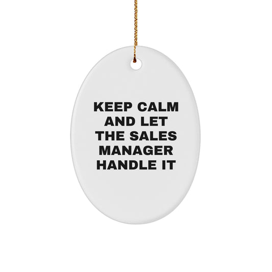 Funny Sales Manager Gifts from Friends - Oval Ornament Keep Calm Let Handle It, Christmas Unique Gifts for Sales Manager Men Women Coworkers - Image 1