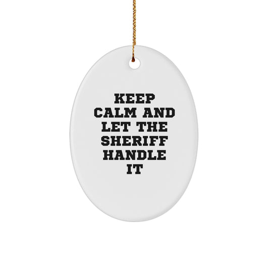 Funny Sheriff Gifts, Oval Ornament, Christmas Unique Gifts from Men, Women, Friends, Coworkers, Family - Image 1